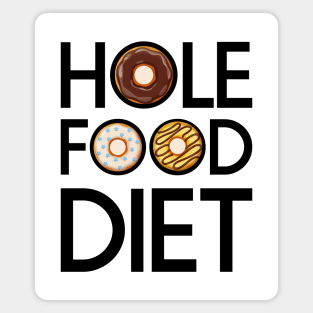 Hole Food Diet Donuts Addict Funny Gym/Workout Gift Magnet
